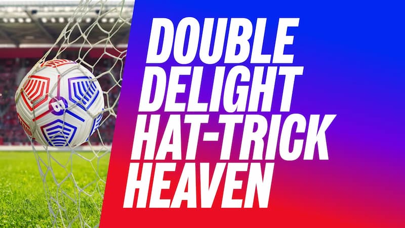 Betfred Double Delight Hat-Trick Heaven