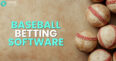 Baseball Betting Software