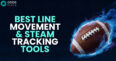 Best Line Movement & Steam Tracking Tools