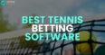 Best Tennis Betting Software