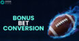 Step‑by‑Step Bonus Bet Conversion