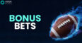Latest Bonus Bet Offers and sportsbook promos