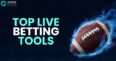 Make betting in-play decisions with these top live betting tools