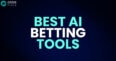 Best AI Betting Tools