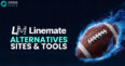 Save time and money with these Linemate alternative sites & tools